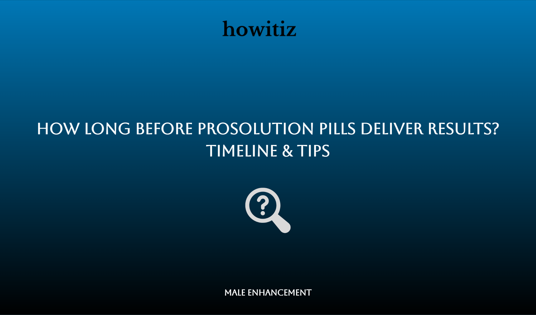How Long Before Prosolution Pills Deliver Results? Timeline & Tips