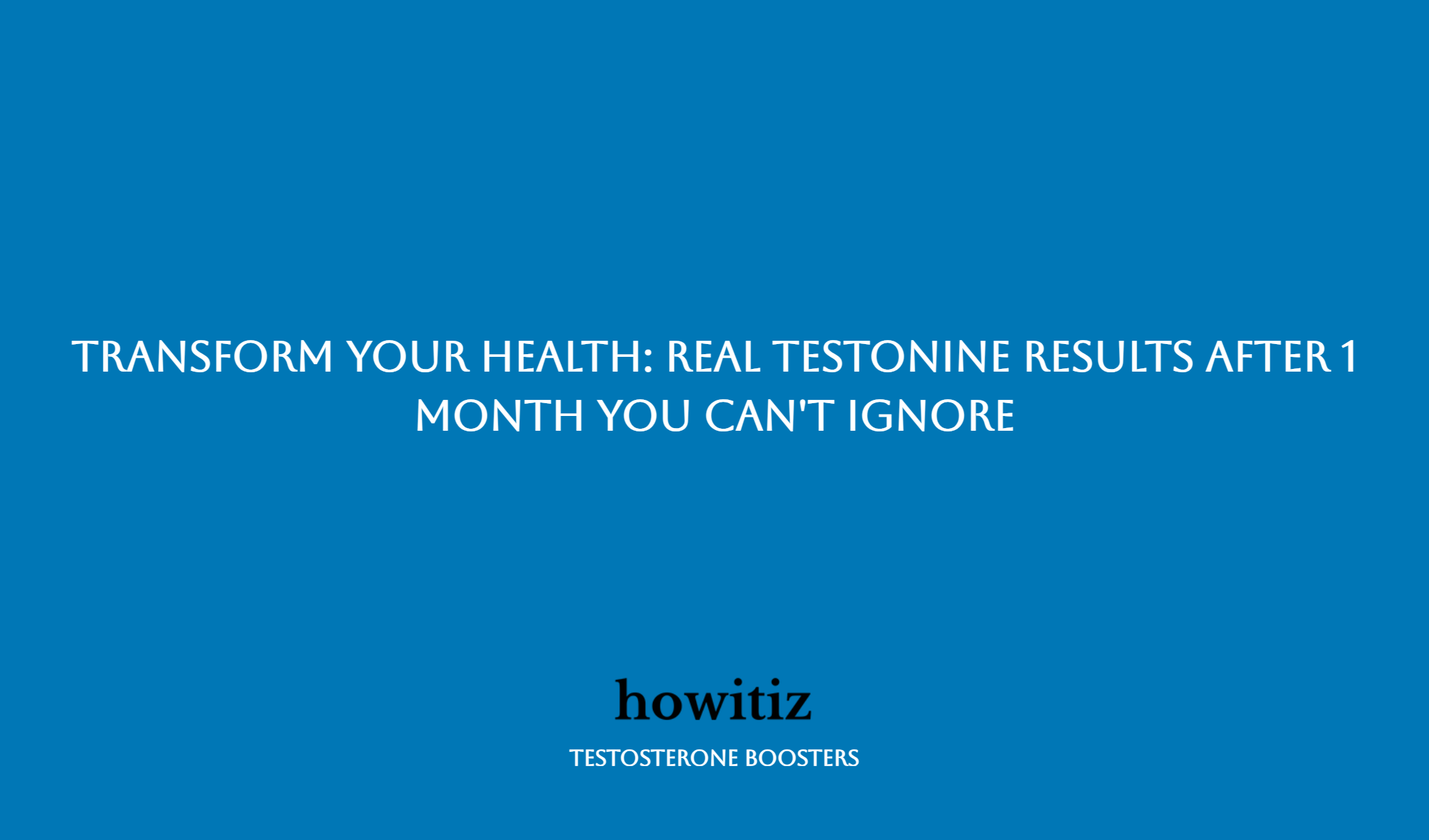 Transform Your Health: Real Testonine Results After 1 Month You Can't Ignore