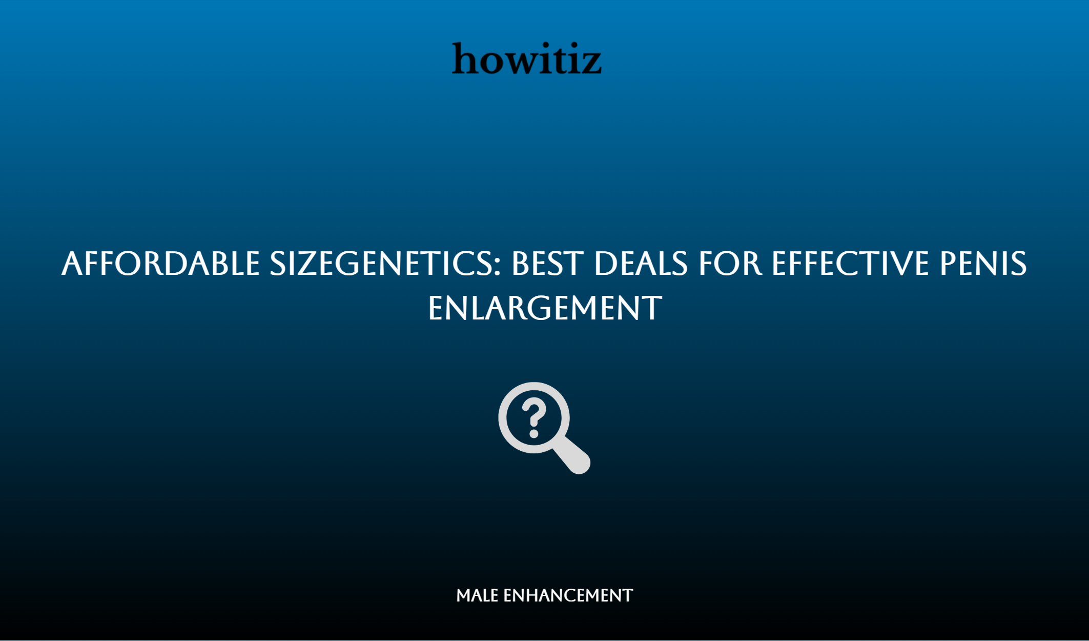 Affordable Sizegenetics: Best Deals For Effective Penis Enlargement