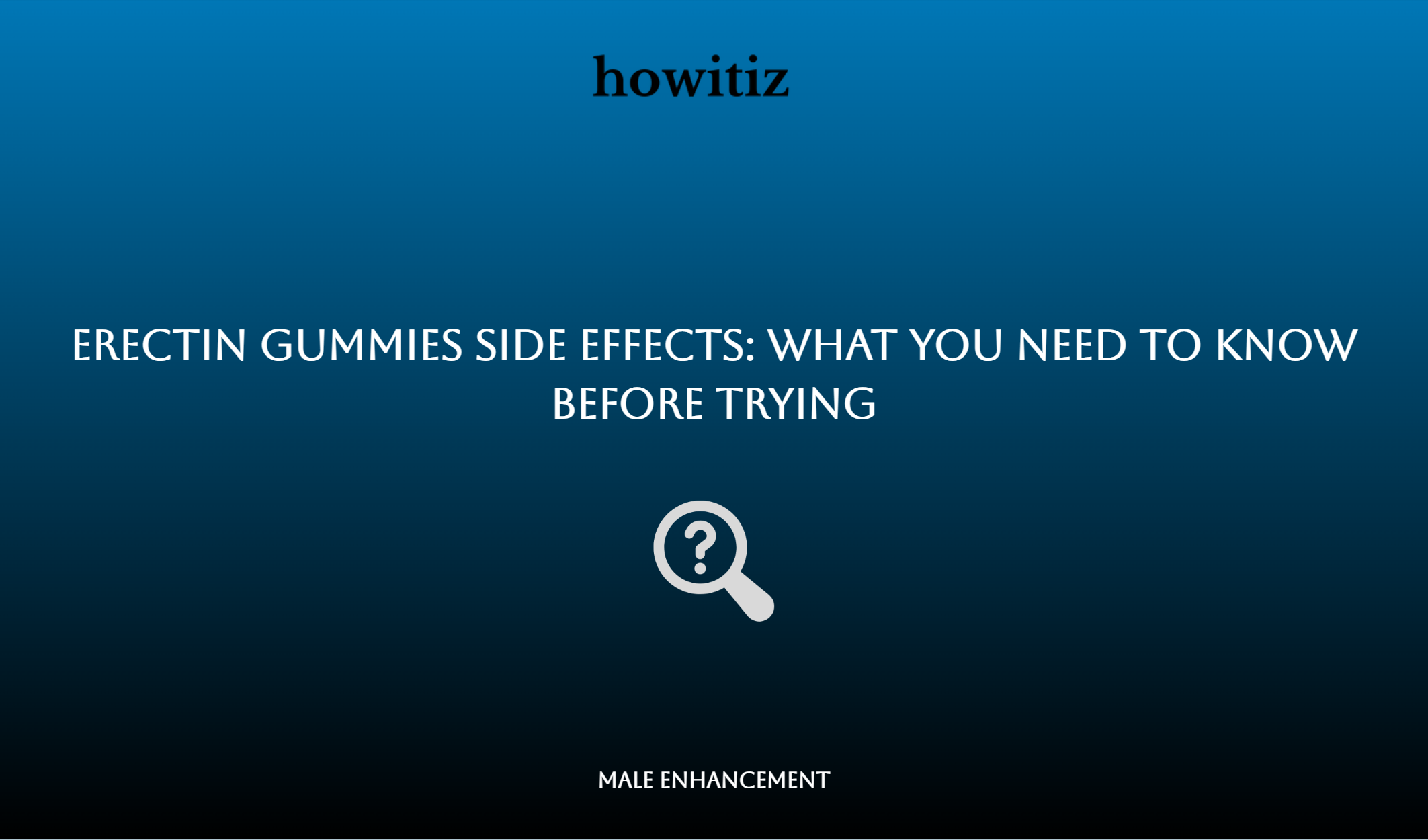 Erectin Gummies Side Effects: What You Need To Know Before Trying