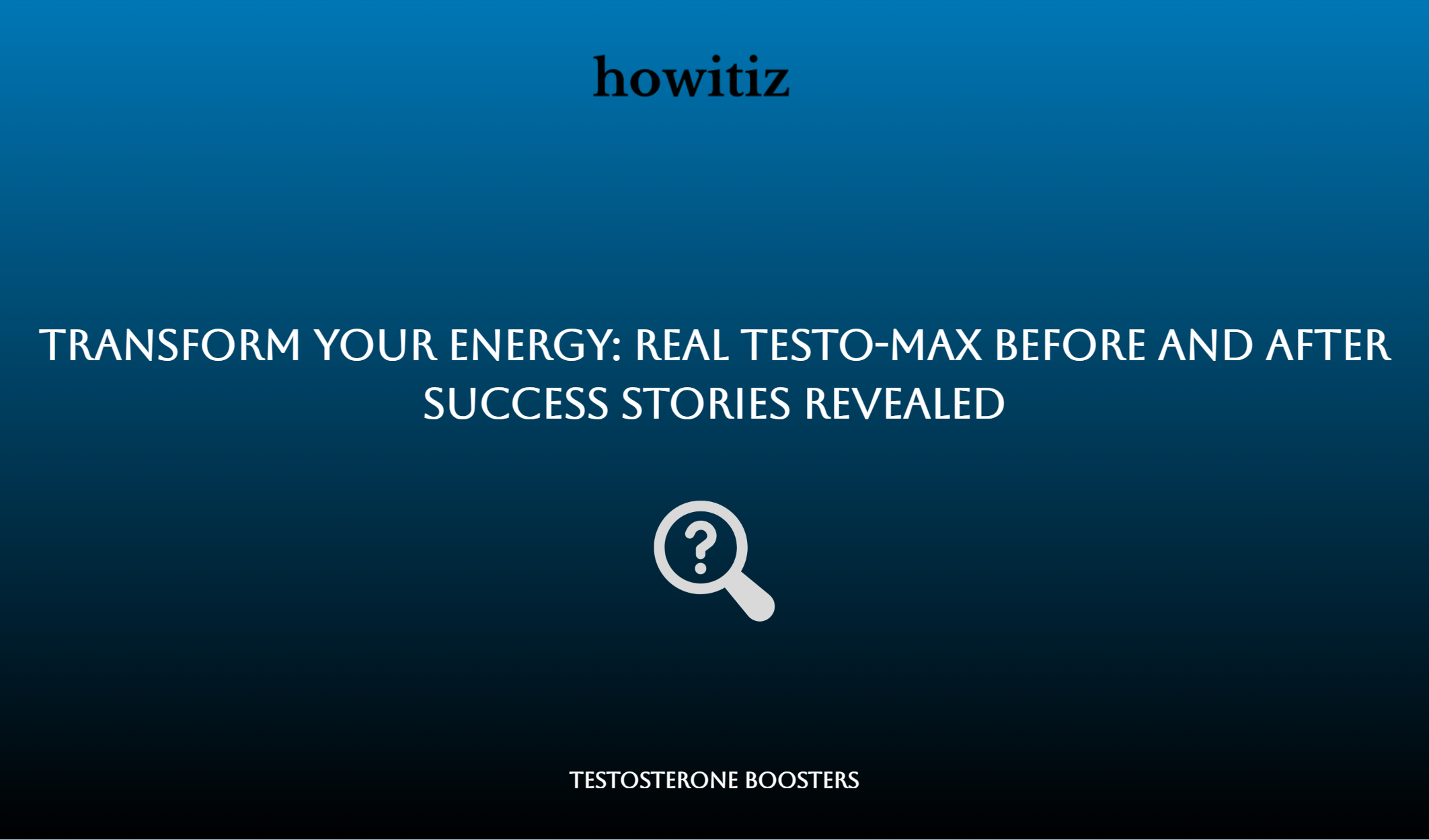 Transform Your Energy: Real Testo Max Before And After Success Stories Revealed