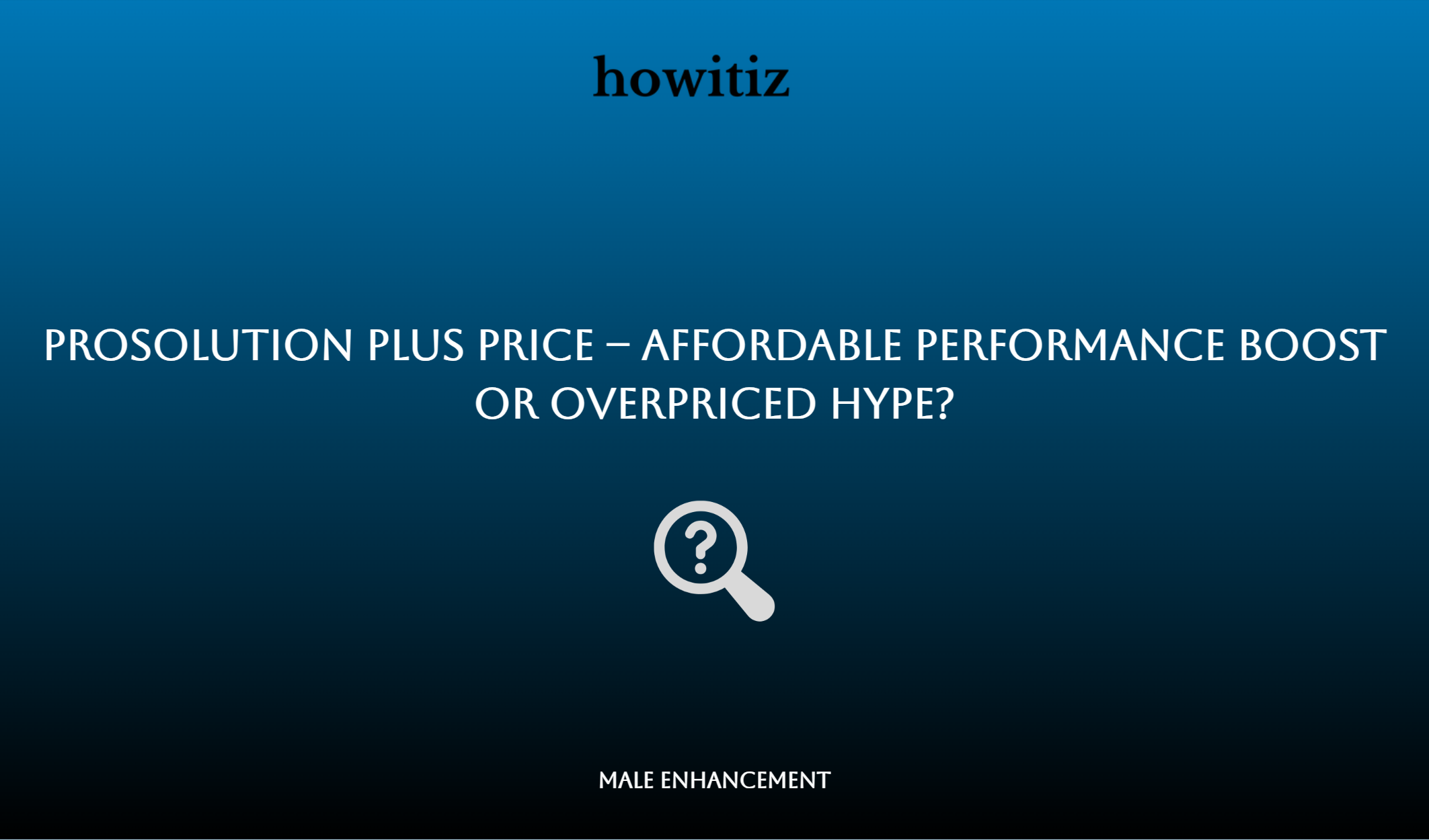 Prosolution Plus Price – Affordable Performance Boost Or Overpriced Hype?