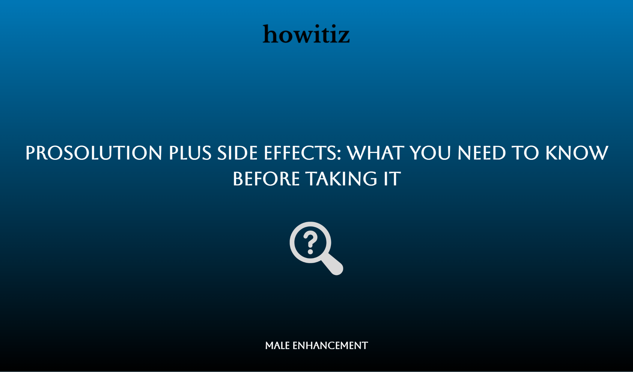 Prosolution Plus Side Effects: What You Need To Know Before Taking It