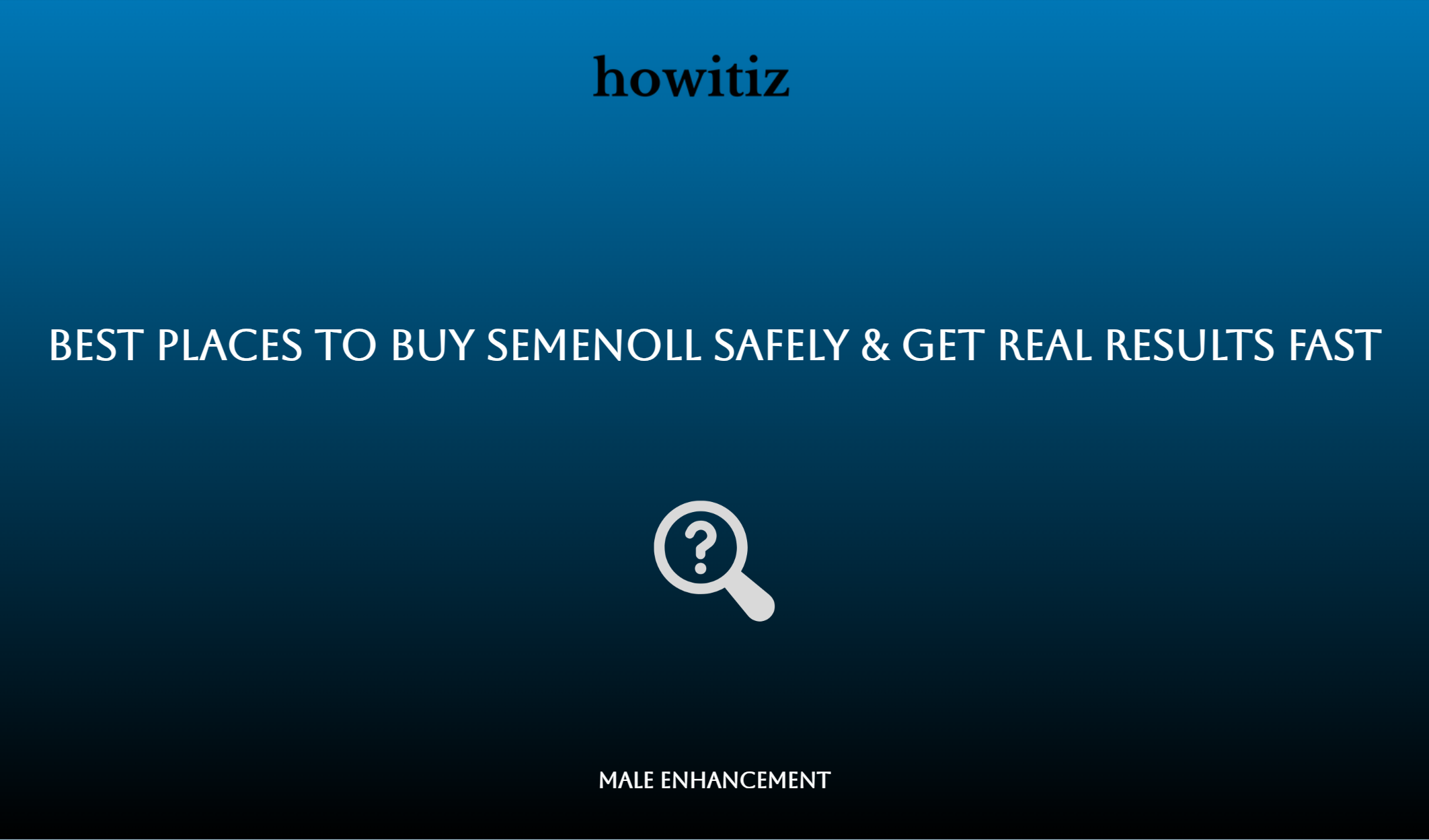 Best Places To Buy Semenoll Safely & Get Real Results Fast