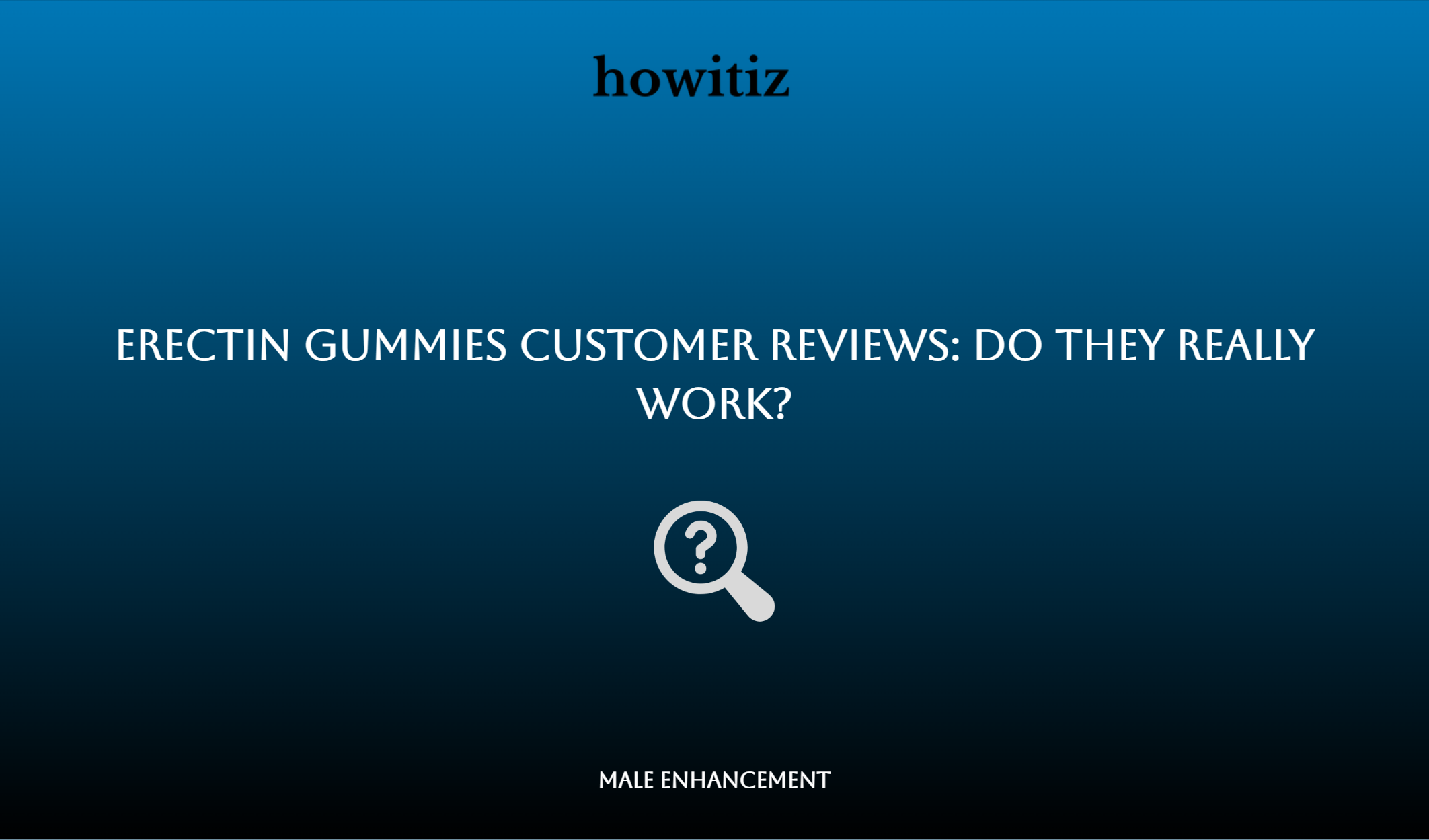 Erectin Gummies Customer Reviews: Do They Really Work?