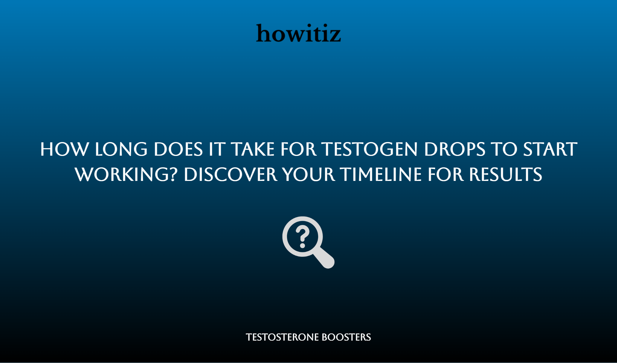 How Long Does It Take For Testogen Drops To Start Working? Discover Your Timeline For Results