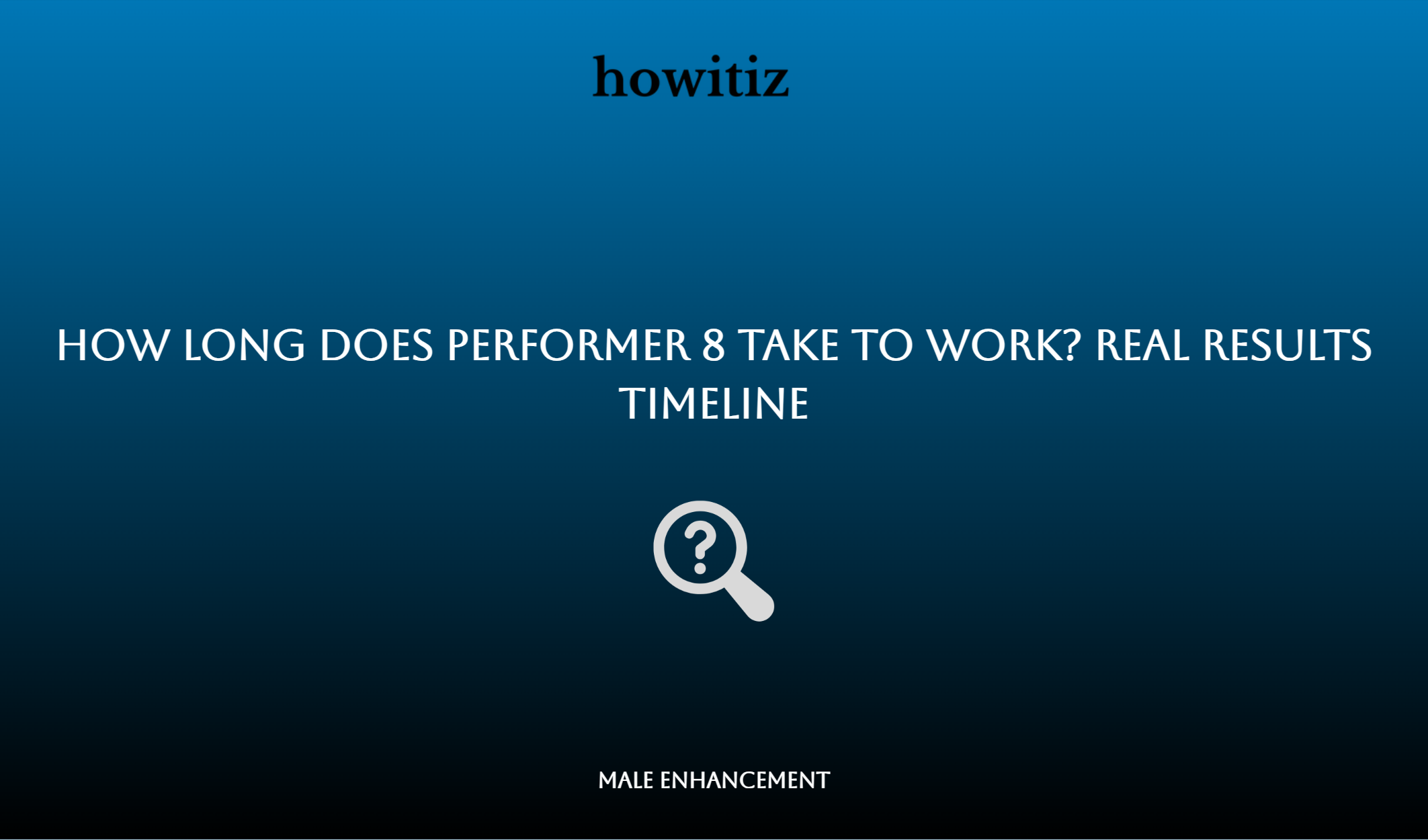 How Long Does Performer 8 Take To Work? Real Results Timeline