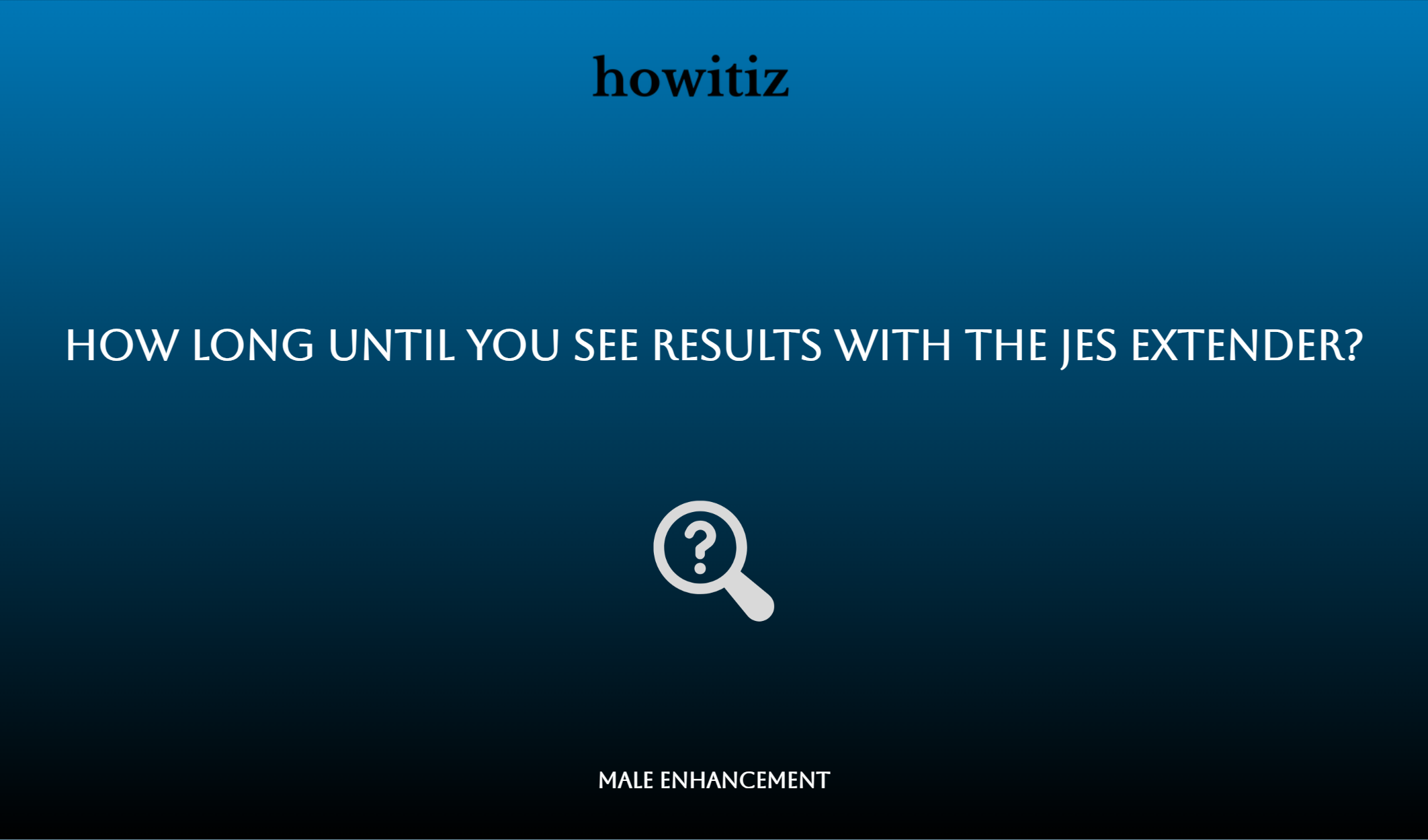How Long Until You See Results With The Jes Extender?