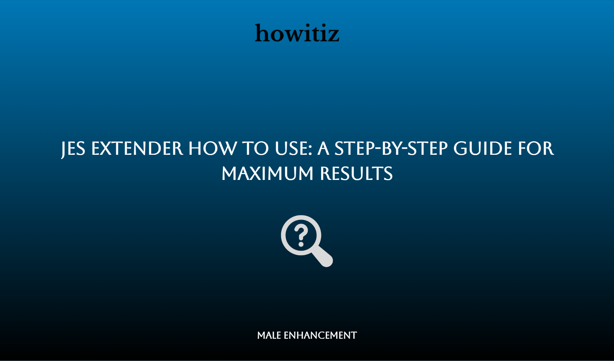 Jes Extender How To Use: A Step By Step Guide For Maximum Results