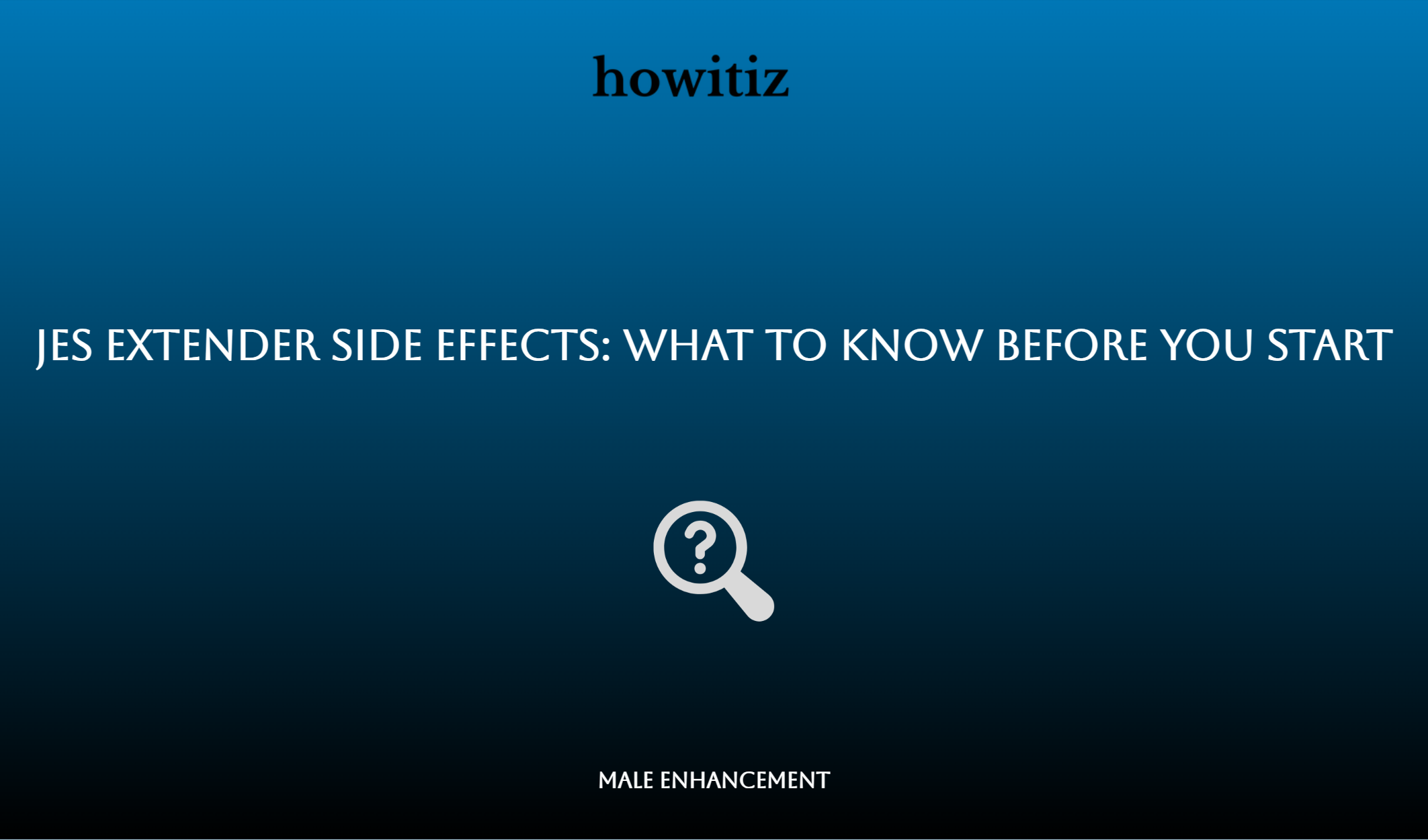 Jes Extender Side Effects: What To Know Before You Start