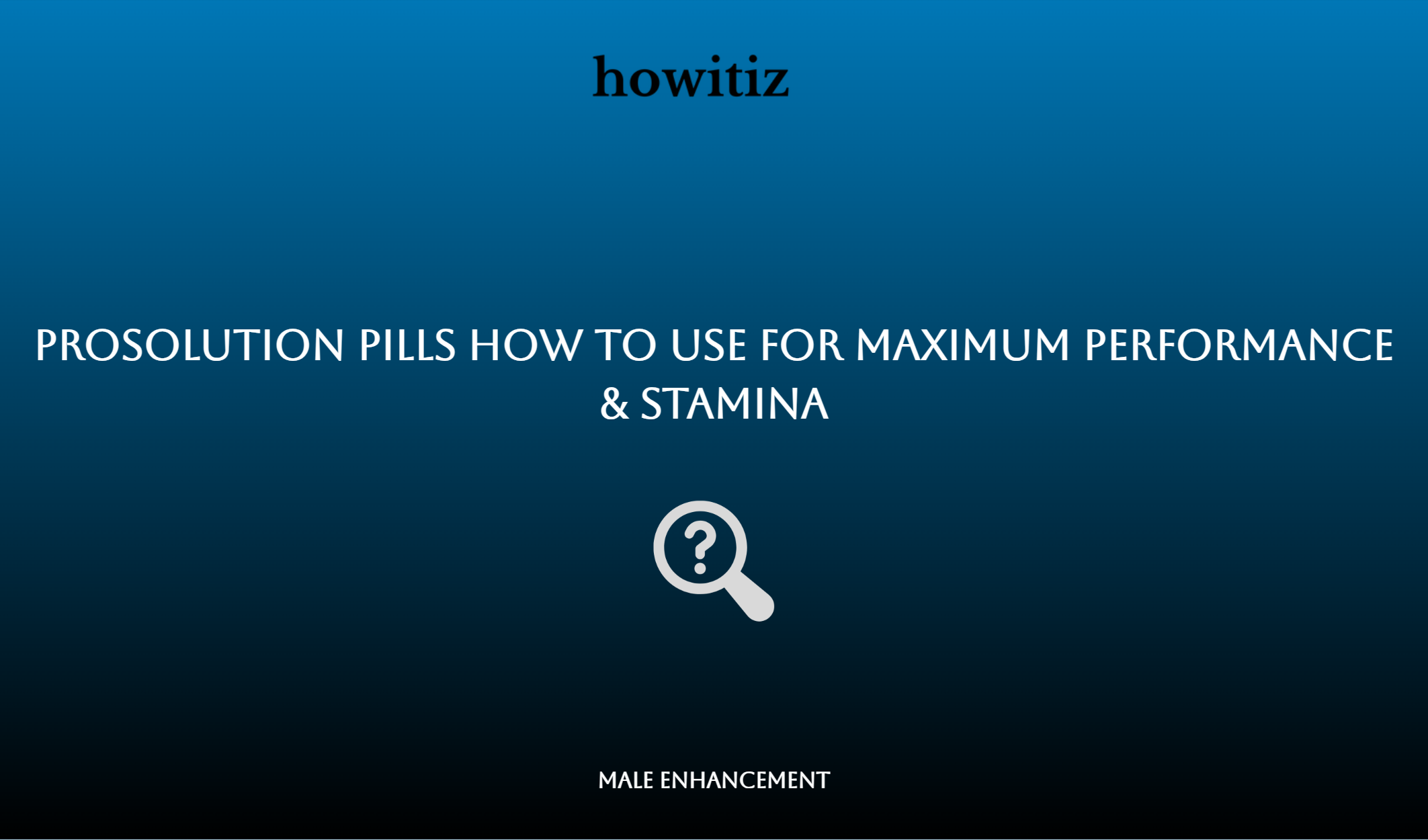 Prosolution Pills How To Use For Maximum Performance & Stamina