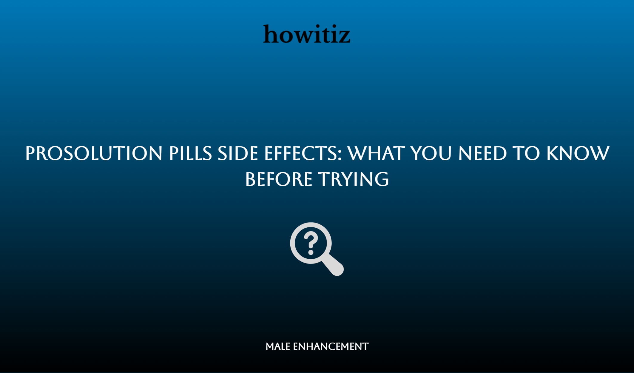 Prosolution Pills Side Effects: What You Need To Know Before Trying