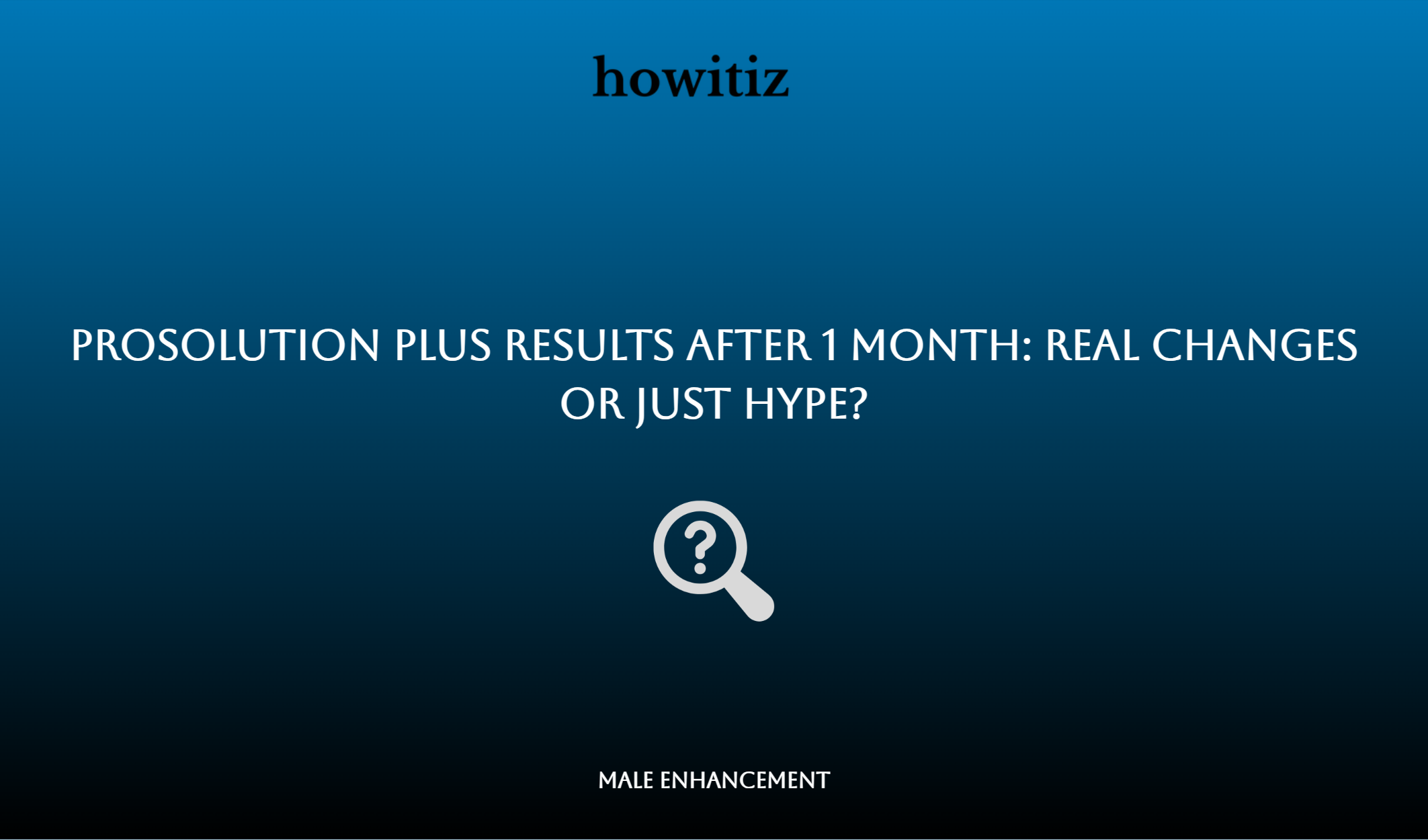 Prosolution Plus Results After 1 Month: Real Changes Or Just Hype?