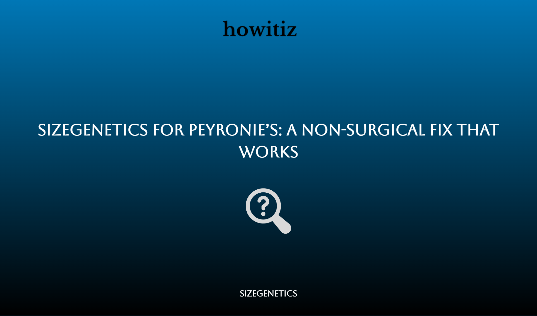 Sizegenetics For Peyronie’s: A Non Surgical Fix That Works