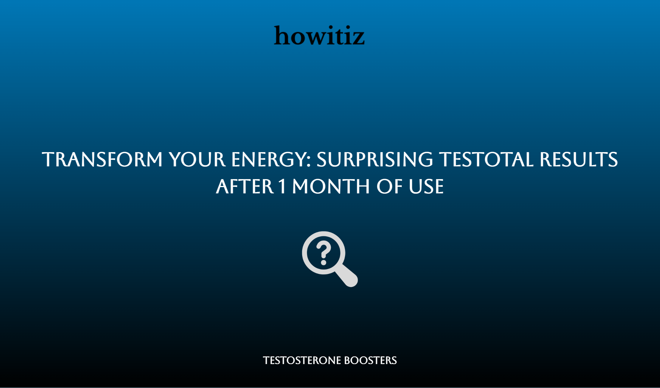 Transform Your Energy: Surprising Testotal Results After 1 Month Of Use