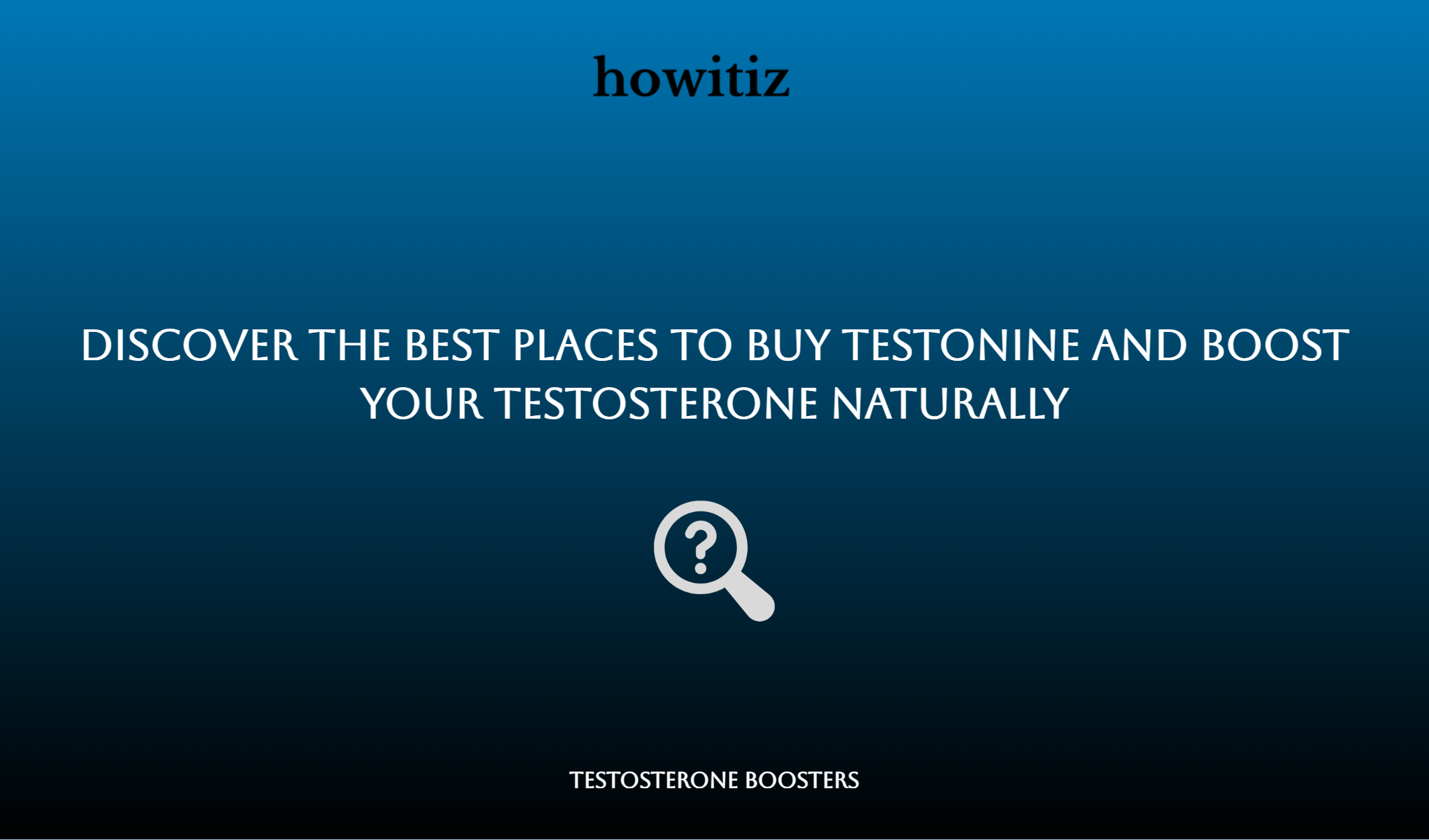 Discover The Best Places To Buy Testonine And Boost Your Testosterone Naturally