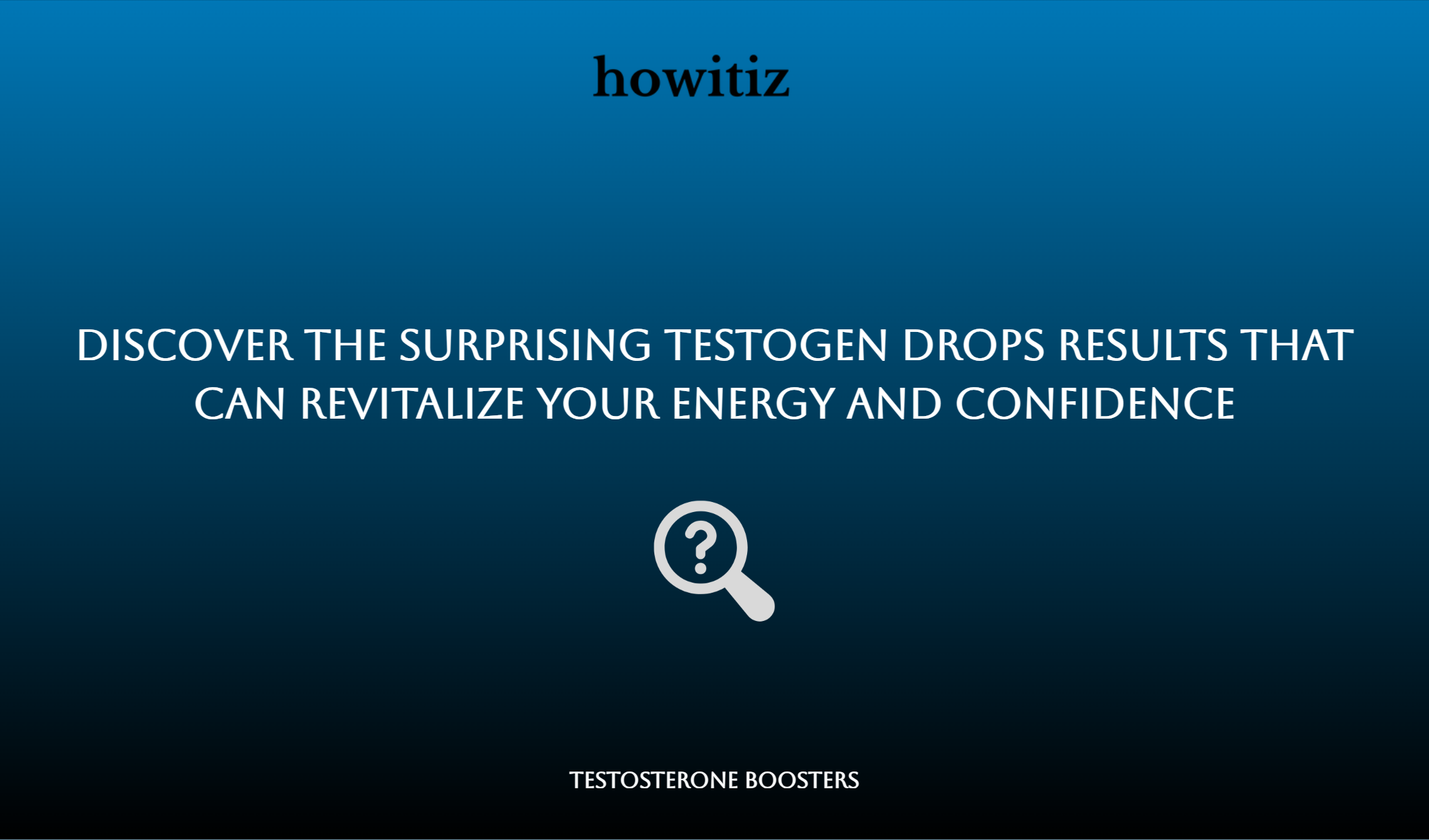 Discover The Surprising Testogen Drops Results That Can Revitalize Your Energy And Confidence