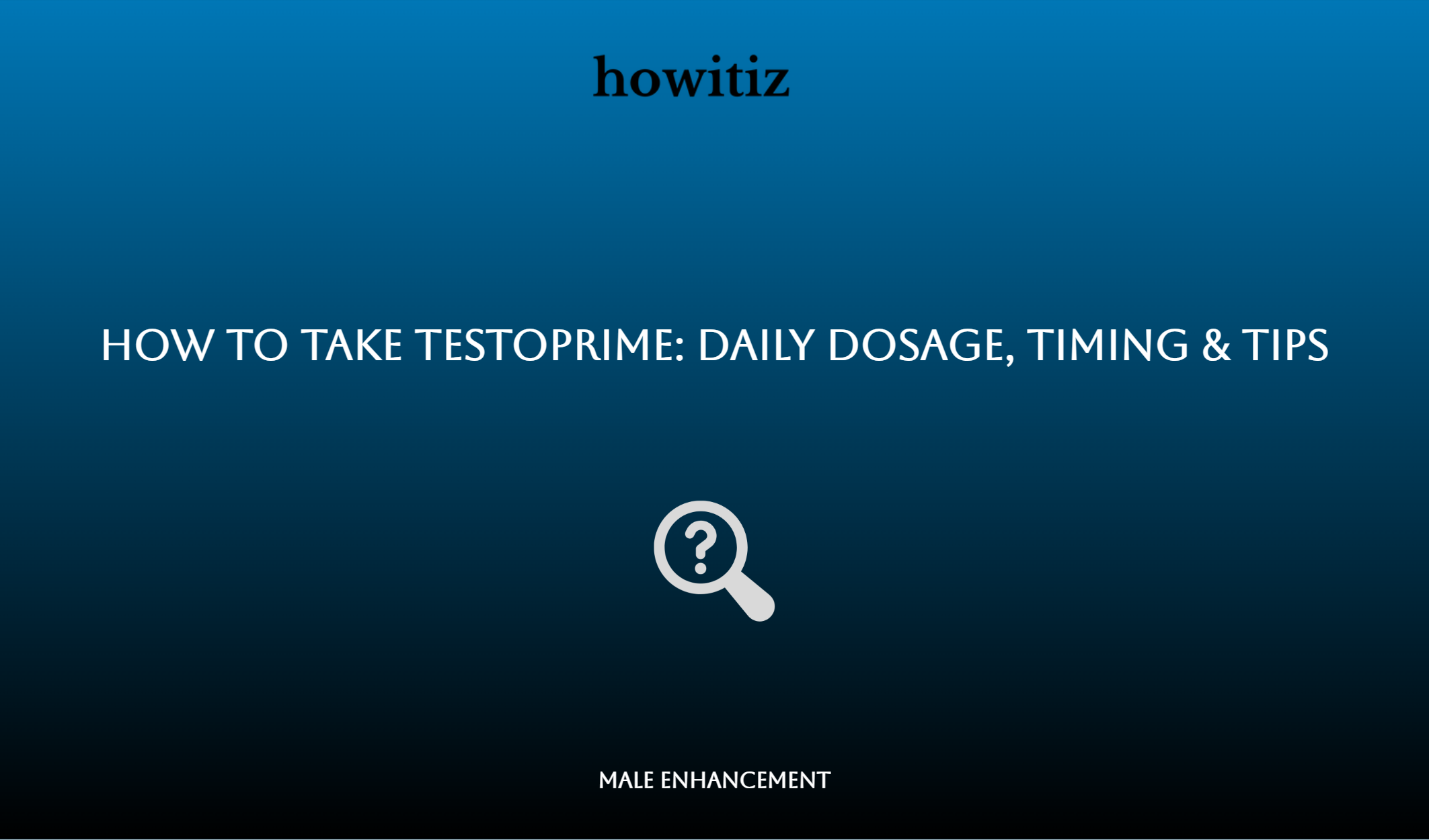 How To Take Testoprime: Daily Dosage, Timing & Tips