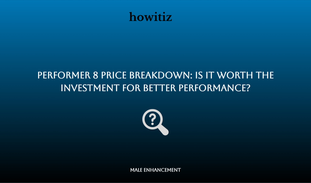 Performer 8 Price Breakdown: Is It Worth the Investment for Better ...