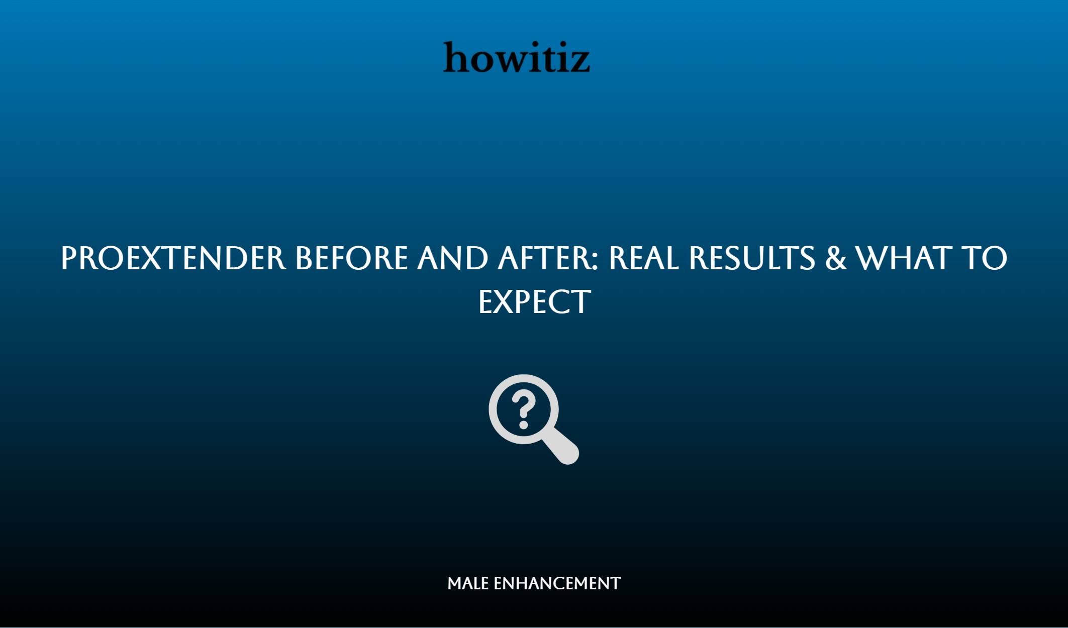 Proextender Before And After: Real Results & What To Expect