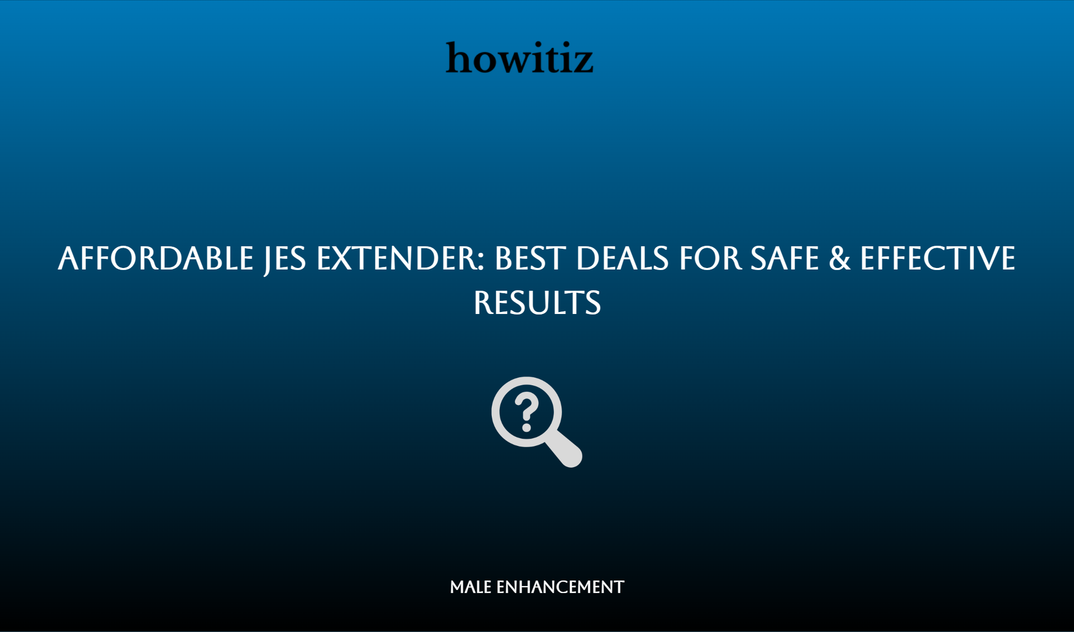 Affordable Jes Extender: Best Deals For Safe & Effective Results