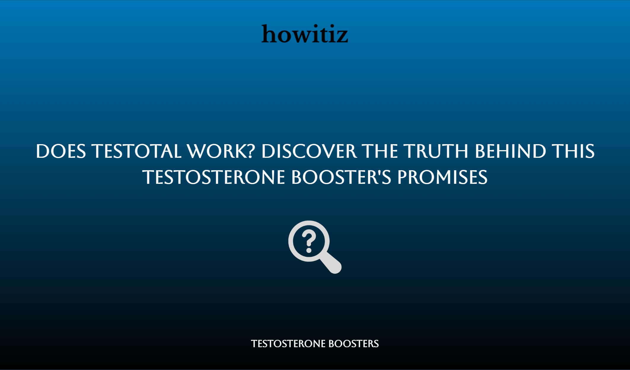 Does Testotal Work? Discover The Truth Behind This Testosterone Booster's Promises