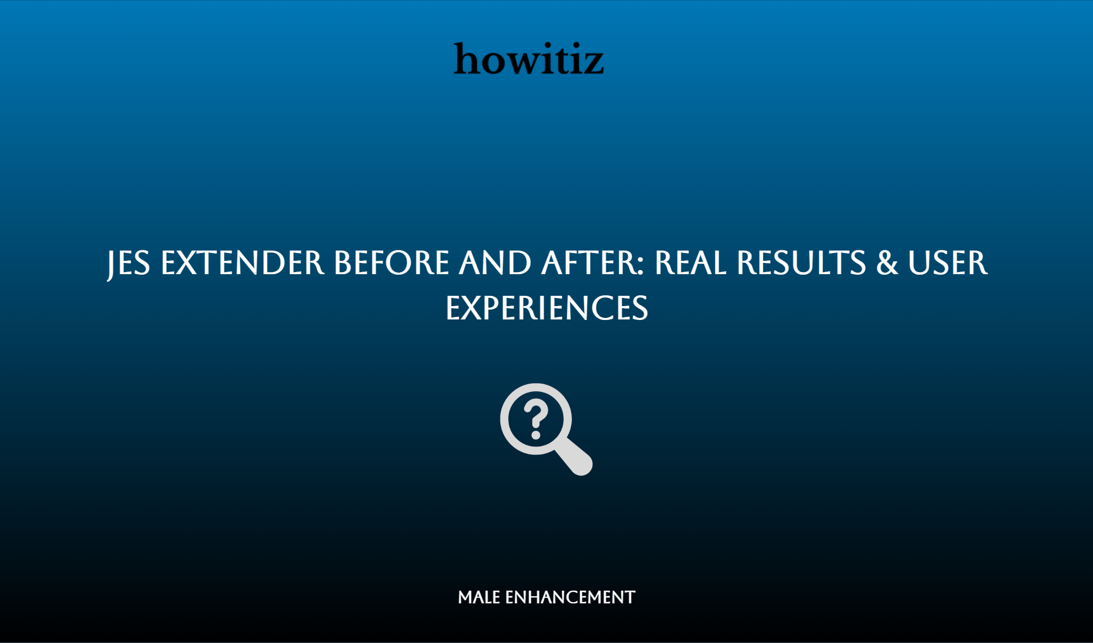 Jes Extender Before And After: Real Results & User Experiences