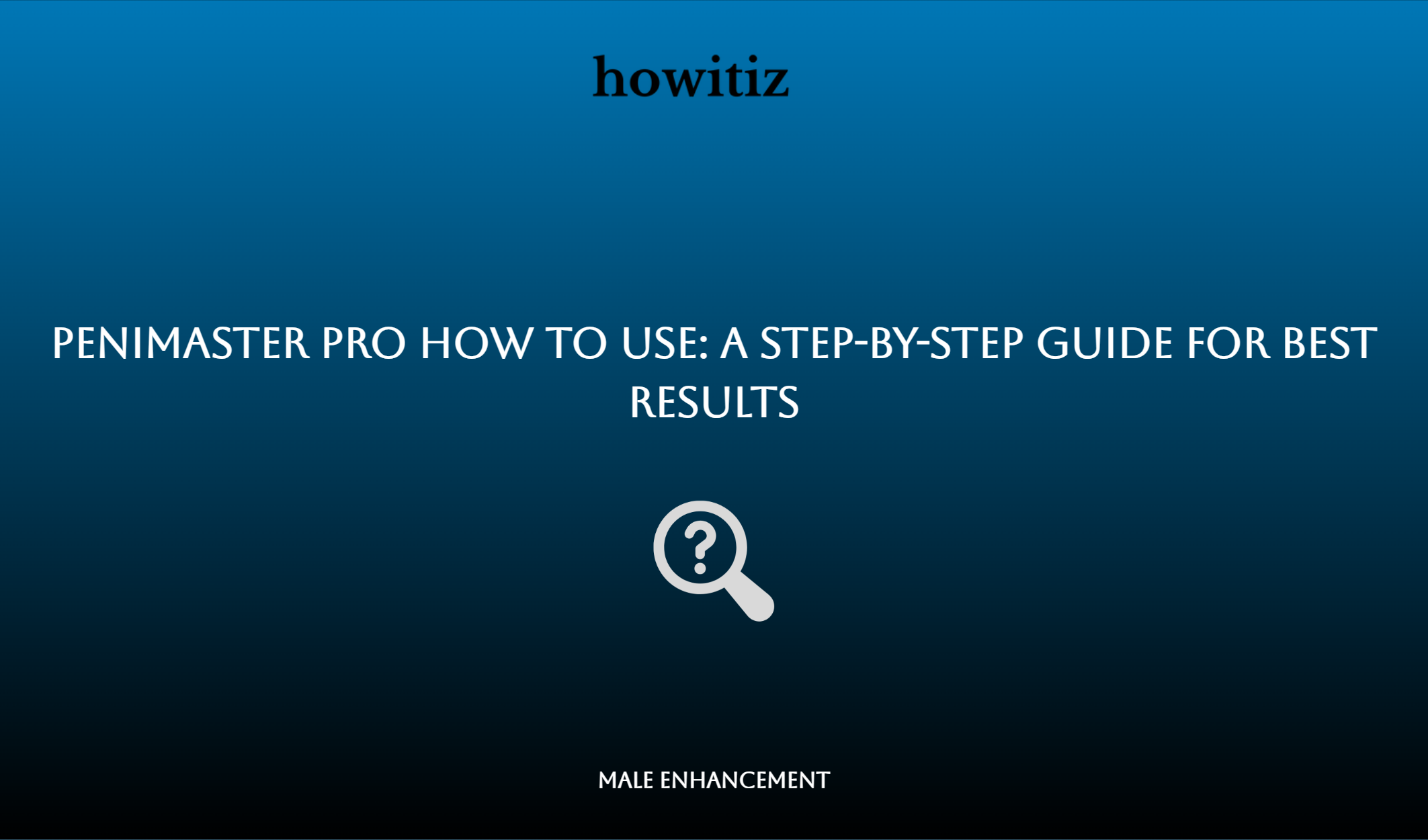 Penimaster Pro How To Use: A Step By Step Guide For Best Results