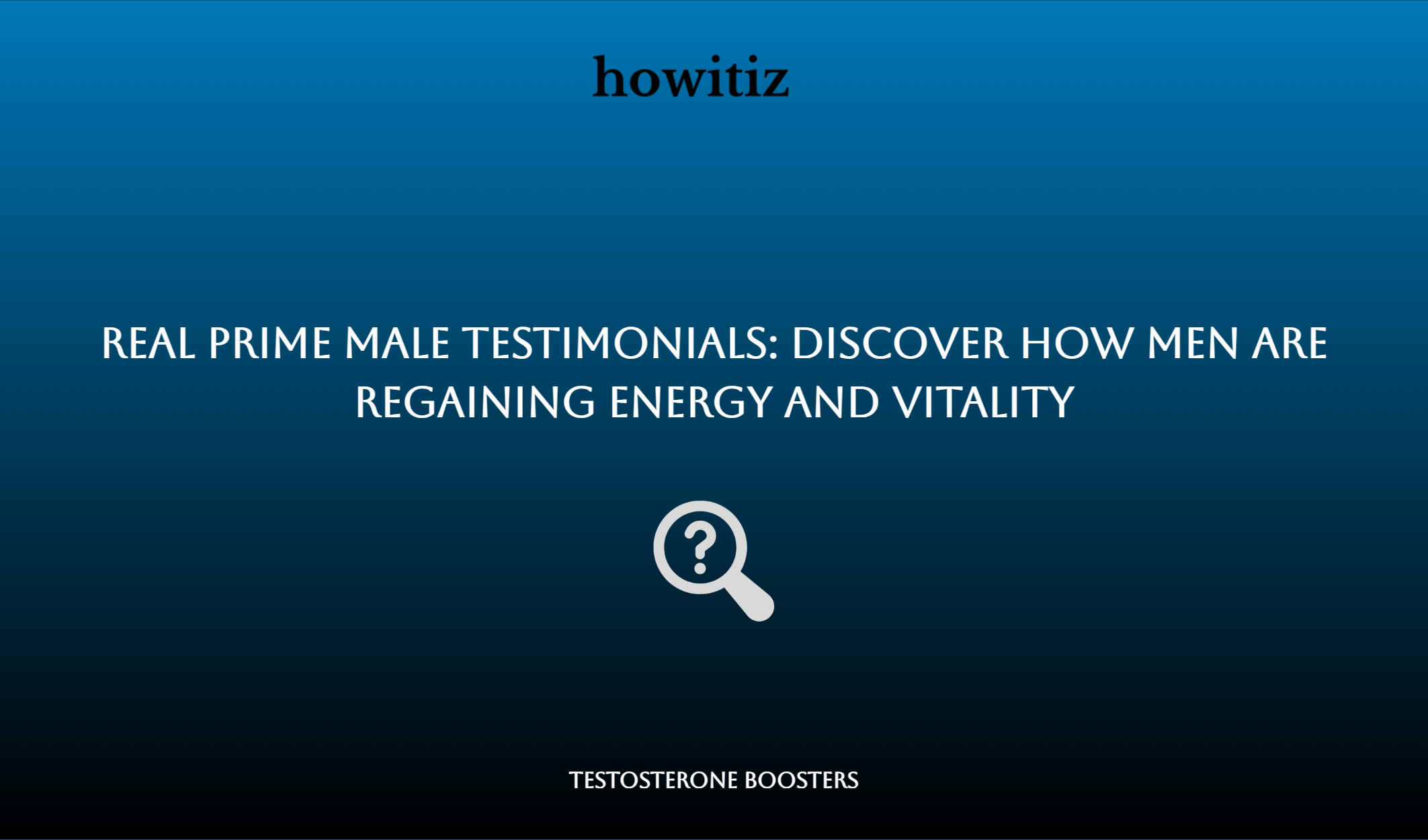 Real Prime Male Testimonials: Discover How Men Are Regaining Energy And Vitality