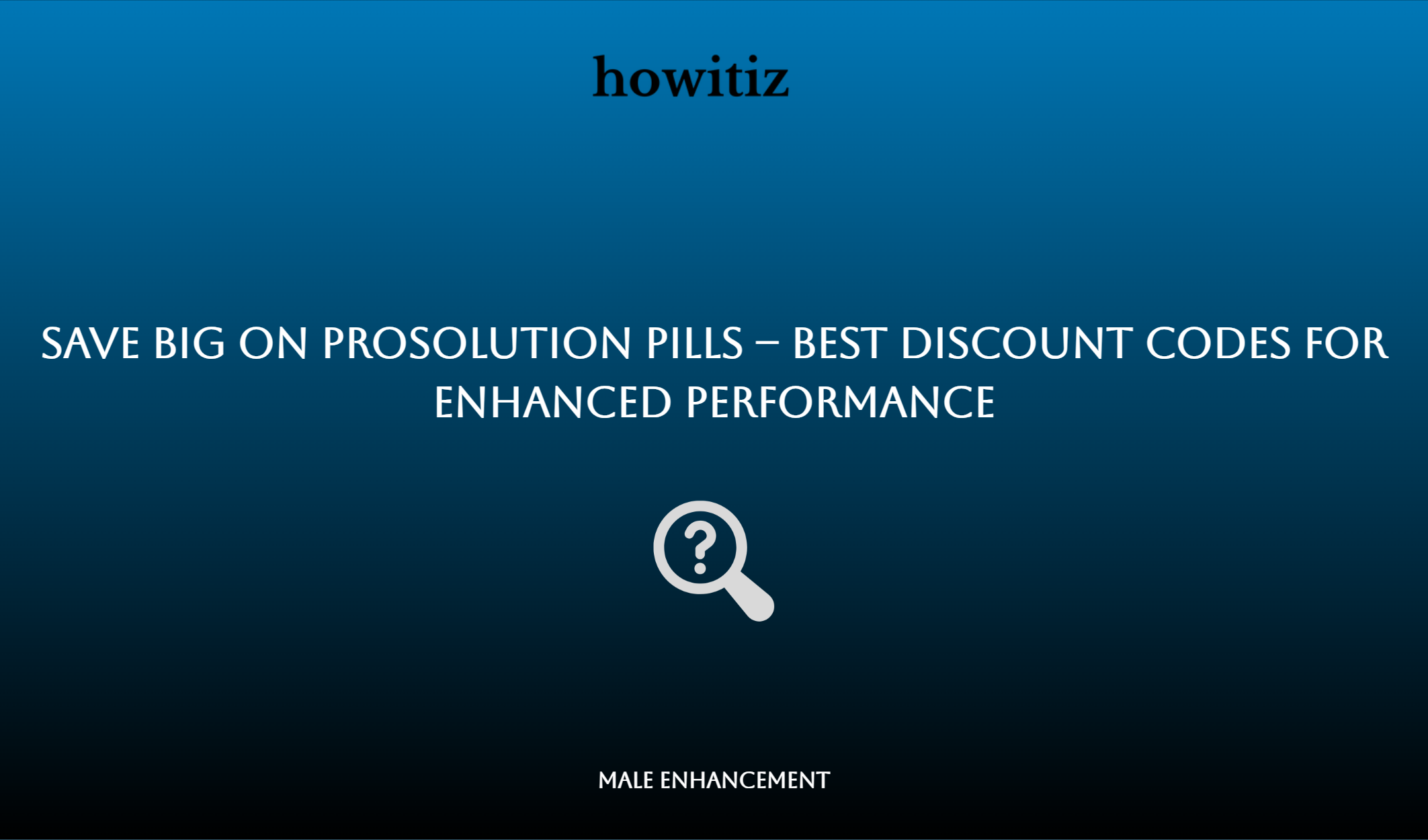 Save Big On Prosolution Pills – Best Discount Codes For Enhanced Performance